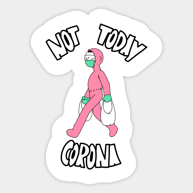 Not Today Corona! Sticker by chiclete